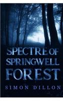 Spectre of Springwell Forest