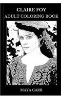 Claire Foy Adult Coloring Book: Golden Globe and Emmy Award Winner, the Crown Star and Cultural Icon Inspired Adult Coloring Book