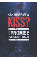 Can I Borrow a Kiss I Promise I'll Give It Back Journal