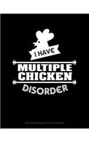 I Have Multiple Chicken Disorder