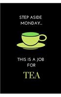 Step Aside Monday ... This Is a Job for Tea