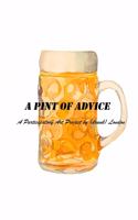 A Pint of Advice