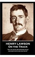 Henry Lawson - On the Track