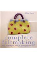 Complete Feltmaking