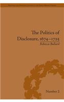 Politics of Disclosure, 1674-1725