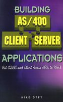 Building As/400 Client/Server Applications: Put Odbc and Client Access Apls to Work