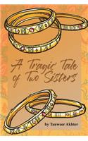 A Tragic Tale of Two Sisters