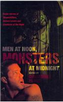 Men At Noon, Monsters At Midnight