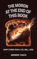 Moron at the End of This Book