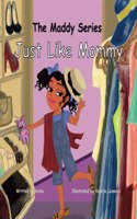 Just Like Mommy
