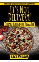 It's Not Delivery! Going Beyond the Pizza Pie