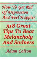 How To Get Rid Of Depression And Feel Happier