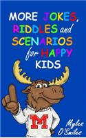 More Jokes, Riddles and Scenarios for Happy Kids: A Children's Activity Book for Kids 8-12