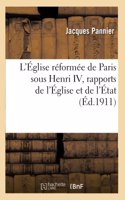 L'Église Réformée de Paris Sous Henri IV, Rapports de l'Église Et de l'État