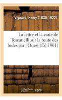 Lettre Et La Carte de Toscanelli Sur La Route Des Indes Par l'Ouest, Adressées En 1474