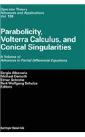 Parabolicity, Volterra Calculus, and Conical Singularities