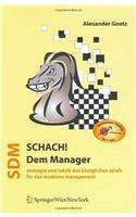 Schach Dem Manager: Strategie Und Taktik Des Koniglichen Spiels Fur Das Moderne Management