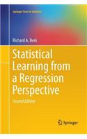 Statistical Learning from a Regression Perspective