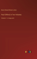 Paul Clifford; In Two Volumes