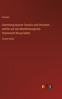 Sammlung neuerer Gesetze und Urkunden, welche auf das Mecklenburgische Staatsrecht Bezug haben: Zweiter Band