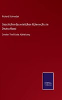 Geschichte des ehelichen Güterrechts in Deutschland