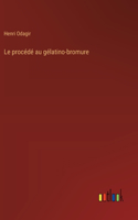 procédé au gélatino-bromure