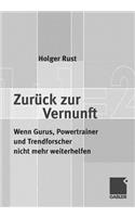 ZurÃ¼ck Zur Vernunft: Wenn Gurus, Powertrainer Und Trendforscher Nicht Mehr Weiterhelfen