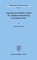 Organisationsrechtliche Aspekte Der Aufgabenwahrnehmung Im Modernen Staat