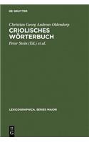 Criolisches WÃ¶rterbuch: Erster Zu Vermehrender Und Wo NÃ¶thig Zu Verbessernder Versuch (1767/68) Sowie Das Anonyme, Johan Christopher KÃ¸rbitz Thomsen Kingo (J.C. Kingo) Zugeschriebene, Â»vestindisk GlossariumÂ«