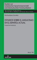 Estudios Sobre El Anglicismo En El Español Actual