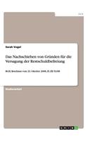 Das Nachschieben von Gründen für die Versagung der Restschuldbefreiung: BGH, Beschluss vom 23. Oktober 2008, IX ZB 53/08(German)