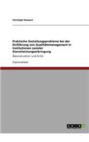 Praktische Gestaltungsprobleme bei der Einführung von Qualitätsmanagement in Institutionen sozialer Dienstleistungserbringung
