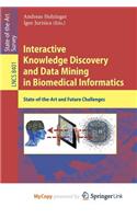 Interactive Knowledge Discovery and Data Mining in Biomedical Informatics: State-Of-The-Art and Future Challenges