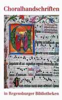 Choralhandschriften in Regensburger Bibliotheken