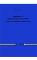 Integration of Wireless Sensor Networks in Pervasive Computing Scenarios