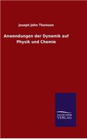 Anwendungen der Dynamik auf Physik und Chemie: (German)
