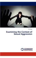 Examining the Context of Sexual Aggression