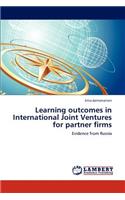 Learning Outcomes in International Joint Ventures for Partner Firms