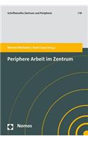 Periphere Arbeit Im Zentrum