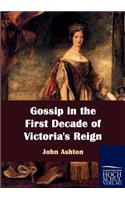 Gossip in the First Decade of Victoria's Reign