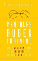 Mentales Augentraining: Wege zum besseren Sehen