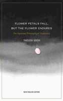 FLOWER PETALS FALL BUT THE FLOWER