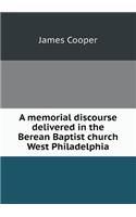 A memorial discourse delivered in the Berean Baptist church West Philadelphia: (English)