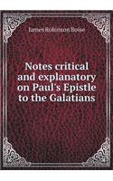Notes critical and explanatory on Paul's Epistle to the Galatians