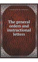 The general orders and instructional letters: (English)