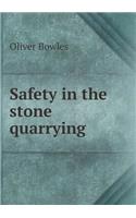 Safety in the Stone Quarrying