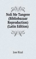 Noli Me Tangere (Bibliobazaar Reproduction) (Latin Edition)