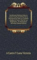 Revelaciones Historicas Sobre La Guerra Y La Paz En El Peru Con La Descripcion De Todos Los Combates Librados En Tierra Y Mar Por Los Beligerantes, . De Huamachuco Microform (Spanish Edition)