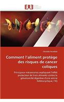 Comment L Aliment Prot�ge Des Risques de Cancer Coliques: (Omn.Univ.Europ.)