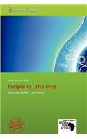 People vs. the Pros